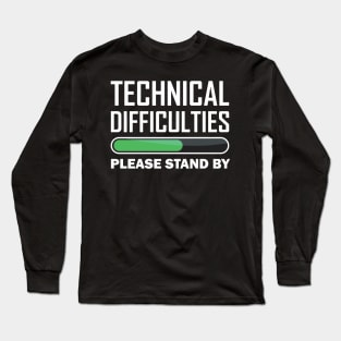 Please Stand By Long Sleeve T-Shirt